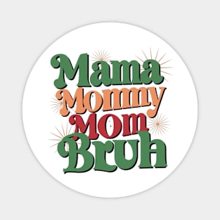 Mama Mommy Mom Bruh Funny Mothers Day Gift Magnet